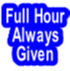 Full Hour Always  Given