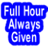Full Hour Always  Given